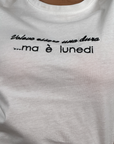 T-shirt “Volevo essere un duro…ma è lunedì”